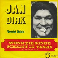 7"JAN DIRK · Wenn die Sonne scheint in Texas (CV RAR 1972)