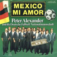 7"ALEXANDER, Peter · Mexico Mi Amor (RAR 1986)