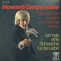7"CARPENDALE, Howard · Ich hätt´ dich so gern noch einmal bei mir (RAR 1972)