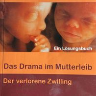 Das Drama im Mutterleib * Der verlorene Zwilling - Alfred R. + Bettina Austermann