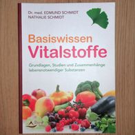 Basiswissen Vitalstoffe Dr. med. Edmund Schmidt