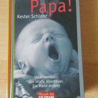Mensch, Papa! - Kester Schlenz