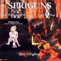 Spriguns - Revel, Weird And Wild & Time Will Pass CD S/ S