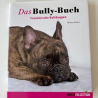 Das Bully-Buch - Französische Bulldoggen von Monja Balzer 3. Auflage 2018 - nw