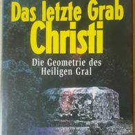 Das letzte Grab Christi : die Geometrie des Heiligen Gral - Richard Andrews