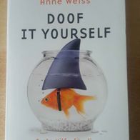 Doof it yourself: Erste Hilfe für die Generation Doof - Stefan Bonner