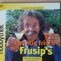 Hobbythek Fruchtig frisch mit Frusip´s - Jean Pütz