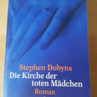 Die Kirche der toten Mädchen - Stephen Dobyns