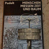 Menschen messen Zeit und Raum" von Erna Padelt