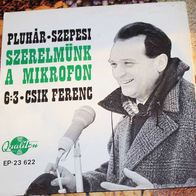 Pluhar - Szepesi - Szerelmunk a mikrofon 45 EP 7"