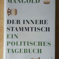 Der innere Stammtisch: Ein politisches Tagebuch - Ijoma Mangold