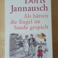 Als hätten die Engel im Sande gespielt - Doris Jannausch