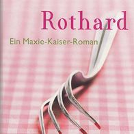 Rothard Ein Maxie-Kaiser-Roman von Tanja Griesel (2010) gebunden