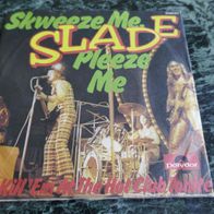 Slade - Skweeze Me, Pleeze Me ° 7" Single 1973