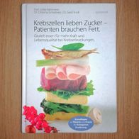 Krebszellen lieben Zucker - Patienten brauchen Fett Ulrike Kämmerer