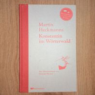Konstantin im Wörterwald Martin Heckmanns Fabel