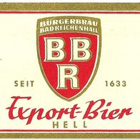 ALT ! Bieretikett "Export-Bier Hell" Bürgerbräu Bad Reichenhall Berchtesgaden