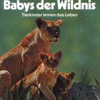 Babys der Wildnis/ Heinz Sielmann/ Esso Tieralbum 1971