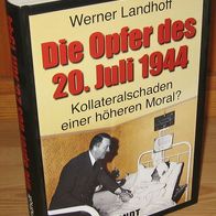 Landhoff, Werner - Die Opfer des 20. Juli 1944 - Kollateralschaden einer höheren Mora