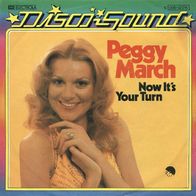 7"MARCH, Peggy · Now It´s Your Turn (RAR 1977)