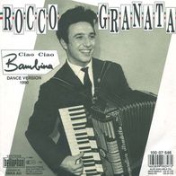 7"GRANATA, Rocco · Ciao Ciao Bambina (Dance Version) (1960/1990)
