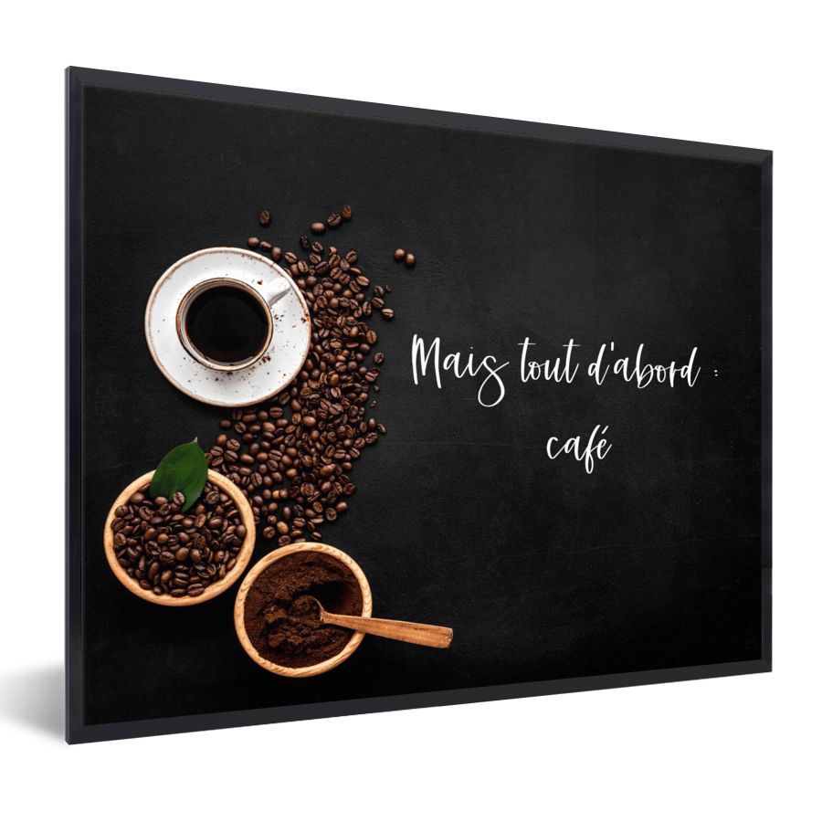 Poster Bilder 80x60 cm Sprichwörter Kaffee Mais tout d'abord café