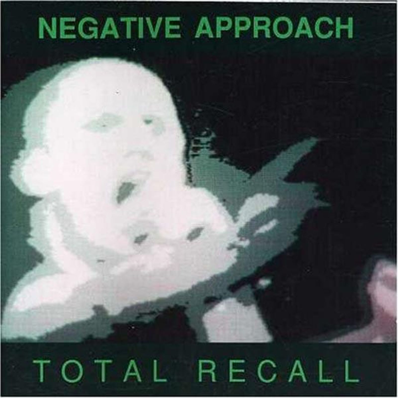 Negative Approach: Negative Approach: Total Recall - - (CD / T)
