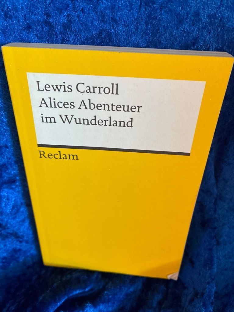 Alices Abenteuer im Wunderland: Carroll, Lewis - Literaturklassiker; deutsche ßb
