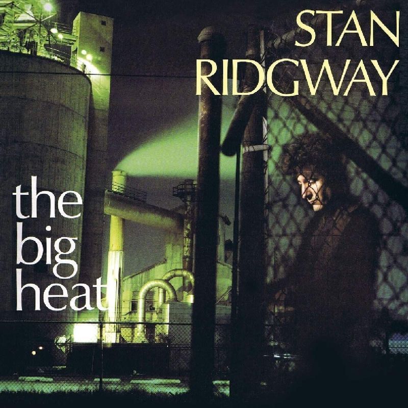 Stan Ridgway: The Big Heat + 6 Bonus Tracks - Bertus Musikvert kaufen ...