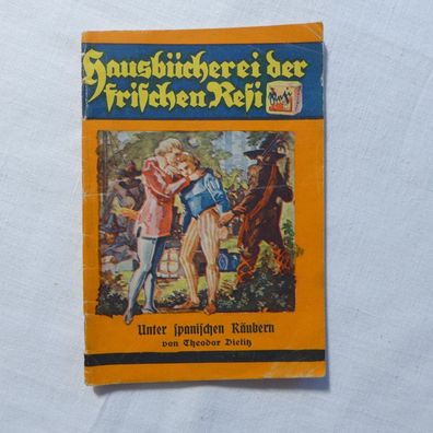 Kiosk Margarine Roman Heft Hausbücherei der frischen Resi, Unter spanischen Räubern