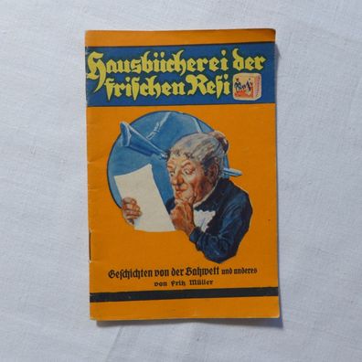 Margarine Roman Heft Hausbücherei der frischen Resi, Geschichten von der Bahnwett und