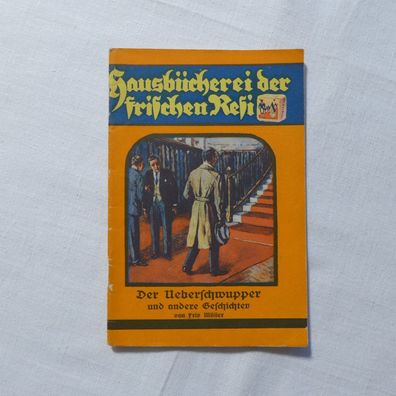 Margarine Roman Heft Hausbücherei der frischen Resi, Der Ueberschwupper und andere