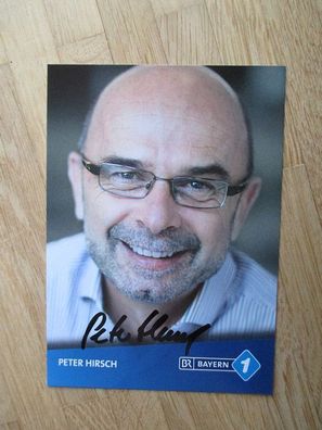 Bayern 1 Moderator Peter Hirsch - handsigniertes Autogramm!!!