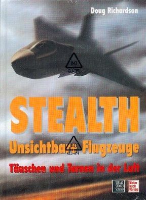 Stealth Unsichtbare Flugzeuge - Täuschen und Tarnen in der Luft