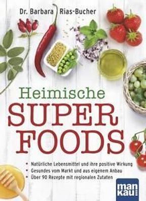 Heimische Super Foods, natürliche Lebensmittel und ihre positive Wirkung, mankau