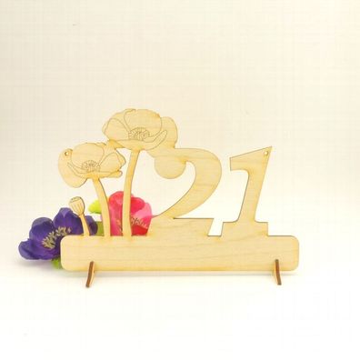 21 Zahl mit Mohnblume Blanko oder mit "Alles Gute" Geburtstag Geschenkidee Holz