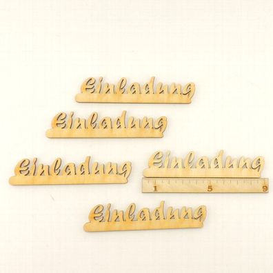 5 er Set schöner Schriftzug "Einladung" 9cm Forte aus Holz für Einladung Karten