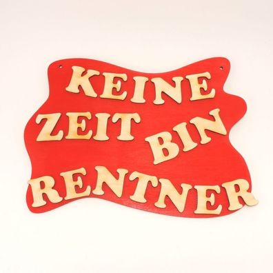 lustiges Türschild, Keine Zeit bin Rentner, Holz rot, Geschenk Pension