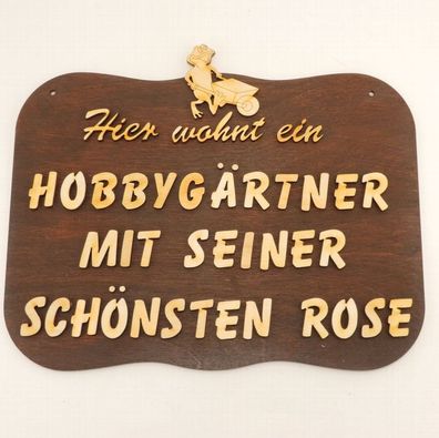 fetziges Türschild, Hier wohnt ein Hobbygärtner mit seiner schönsten Rose, Holz