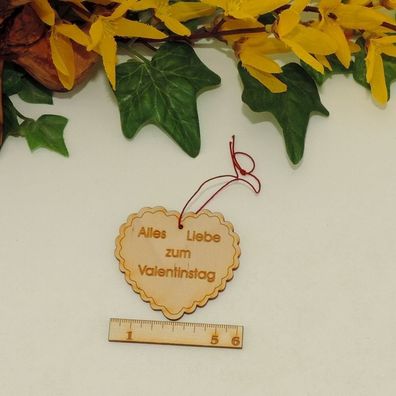 Herz graviert "Alles Liebe zum Valentinstag" 6cm Geschenk Liebe Holz anhängen