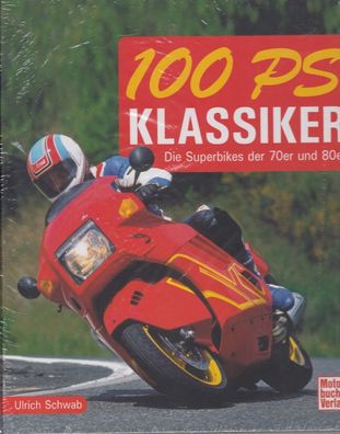 100 PS Klassiker - Die Superbikes der 70er und 80er Jahre