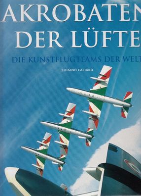 Akrobaten der Lüfte - Die Kunstflugteams der Welt