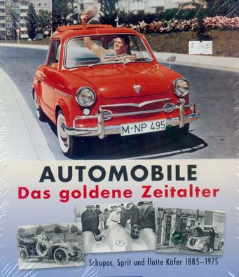Automobile - Das goldene Zeitalter, Schupos, Sprit und flotte Käfer 1885 - 1975
