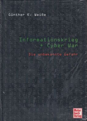 Informationskrieg + Cyber War - Die unbekannte Gefahr