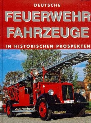 Deutsche Feuerwehr Fahrzeuge in historischen Prospekten