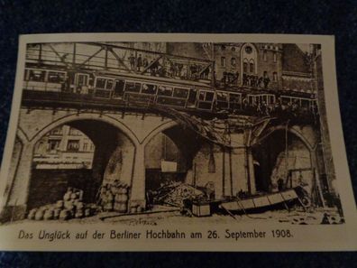 11/ Foto/ Repro Postkarte-Berlin --Das Unglück auf der Berliner Hochbahn 1908