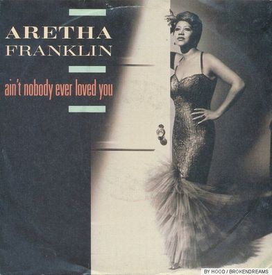 7" Vinyl Aretha Franklin - Ain´t nobody ever Loved You