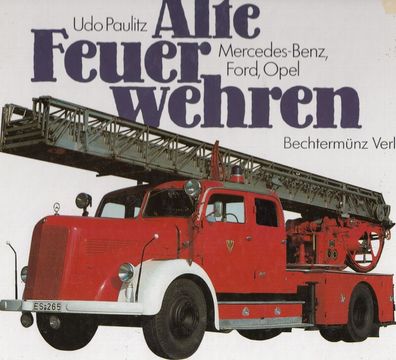Alte Feuerwehren - Mercedes Benz, Ford, Opel