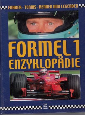 Formel 1 Enzyklopädie - Fahrer, Teams, Rennen und Legenden