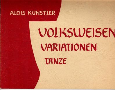 leihweise je Monat: Volksweisen Variationen Tänze - ein Notenheft von Alois Künstler